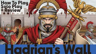 Hadrian's Wall - How to Play, Solo Playthrough & Review