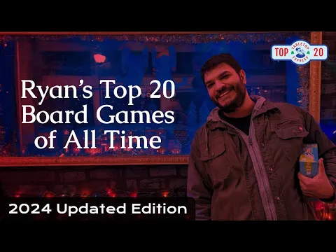TOP 20 BOARD GAMES OF ALL TIME (Ryan's 2024 Edition)
