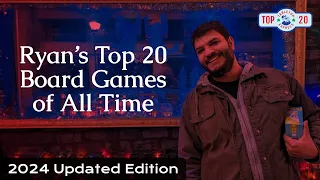 TOP 20 BOARD GAMES OF ALL TIME (Ryan's 2024 Edition)
