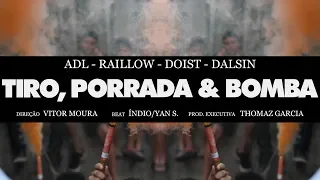 Tiro, Porrada & Bomba - ADL | Raillow | DoisT | Dalsin (Prod. Índio | Yan.S)