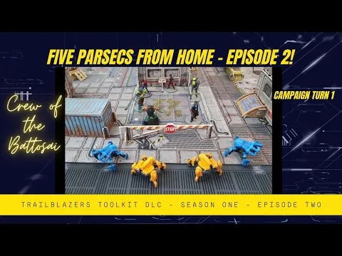 Five Parsecs From Home - Episode Two - Bots Gone Wild!