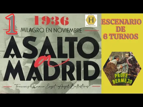 Asalto a Madrid #1. Partida al escenario 1. El asalto inicial a Madrid. Turnos 1 a 3. En español.
