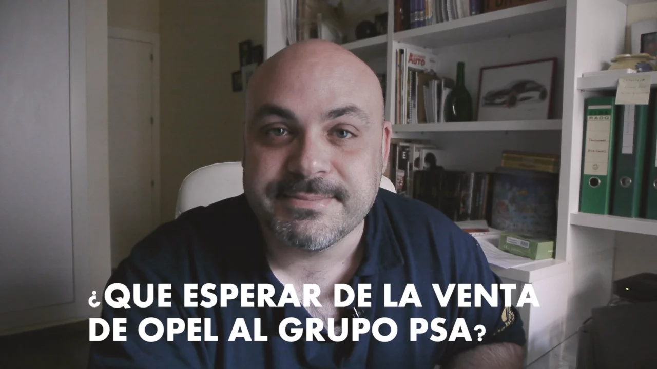 Vlog 1: PSA compra OPEL a GM. ¿Qué esperar de la nueva Peugeot-Citroen-Opel?