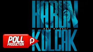 Harun Kolçak - Deli Et Beni - (Official Audio)