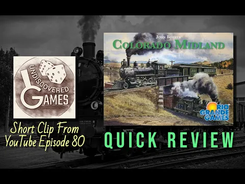 Quick Review of Colorado Midland (Clip from Episode 80)