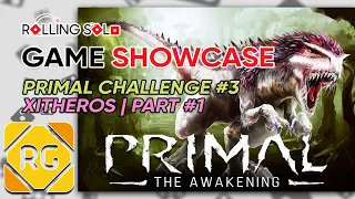 Primal: The Awakening | Challenge #3 Xitheros | Part #1