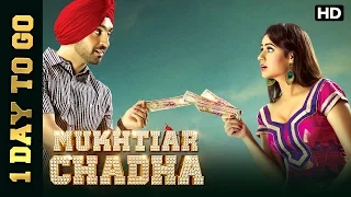 1 Day To Go | Muktiar Chadha Releases This Friday | Diljit Dosanjh