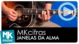 JANELAS DA ALMA - Cifra Simplificada tom original - MK CIFRAS