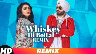 Whiskey Di Bottle (Remix) | DJ Harshal & Sunix Thakor | Preet Hundal & Jasmine Sandlas | Remix 2018