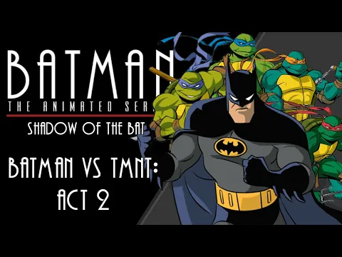 Shadow of the Bat Playthrough - Batman VS TMNT: Act 02 (Dark Knight Mode)