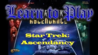 Learn to Play:  Star Trek Ascendancy