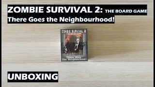 Unboxing Zombie Survival 2: There Goes The Neighourhood board game expansion