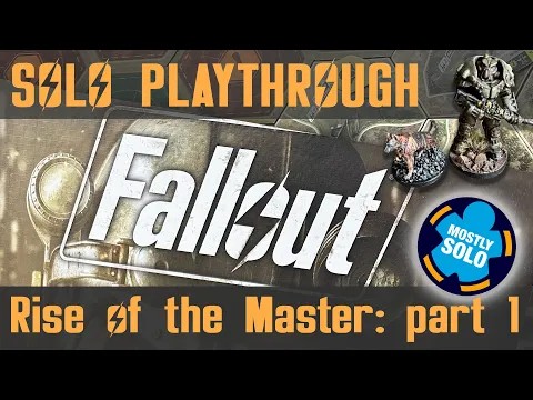Fallout the Board game: Rise of the Master - Session 1