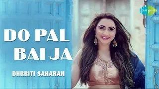 Do Pal Bai Jaa ▶ Dhrriti Saharan | Official Video | Punjabi Music Video