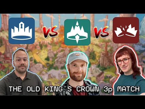 The Old King's Crown 3p Match ft Buried Giant Studios | Matt and HopOnBoard | Chris