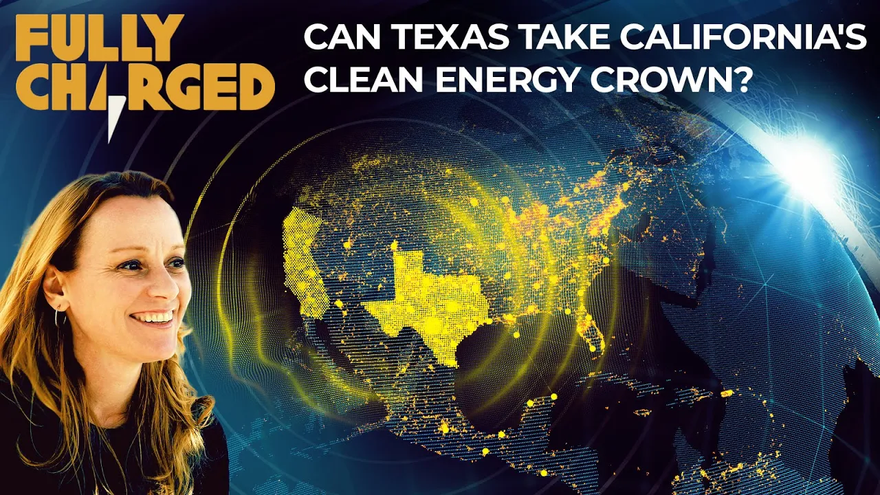 Can Texas take California’s Clean Energy Crown? | Fully Charged