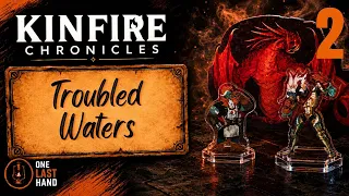 Kinfire Chronicles: Night’s Fall Ep.2 — Troubled Waters | Campaign Playthrough