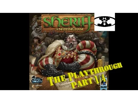 BGBC S1E18: Sheriff of Nottingham Playthrough (1/4)