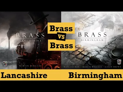 Brass: Lancashire vs Brass: Birmingham (Martin Wallace)