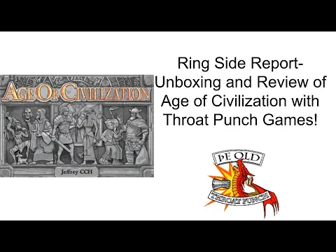 Ring Side Report-Board Game Unboxing and Review of Age of Civilization!