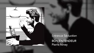 Bon Entendeur - Entrevue séduction (feat. Pierre Niney)
