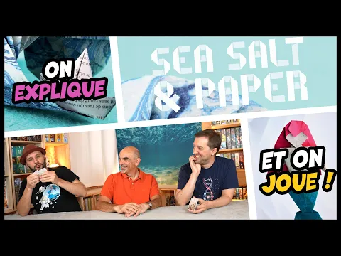 Sea, salt and paper, on explique et on joue