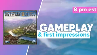 Between Two Cities Gameplay and First Impressions | @stonemaiergames