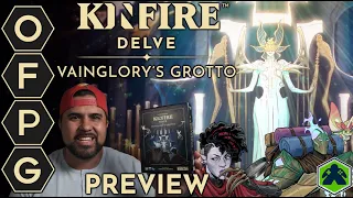 OFPG - Kinfire Delve: Vainglory's Grotto Preview (Into the Depths!) [ft. Jazz/The Lobby of Hobbies]