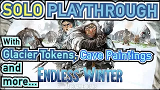 Endless Winter: Paleoamericans - Solo Playthrough with Glacier Tokens, Cave Paintings and more...