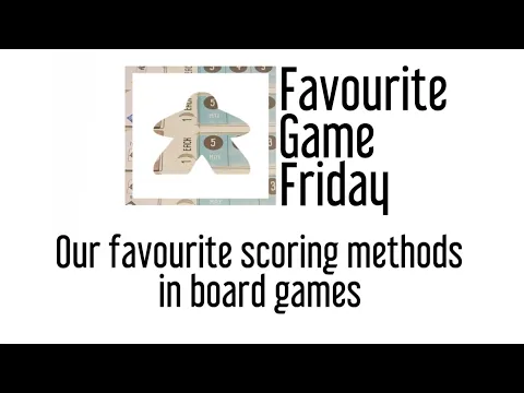 Favourite Game Friday - Our Favourite Scoring Methods in board games