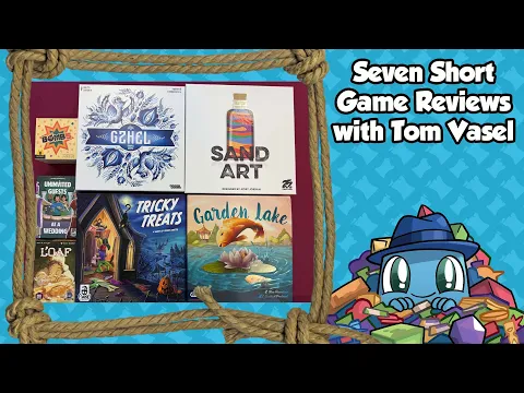 Seven Short Reviews - with Tom Vasel