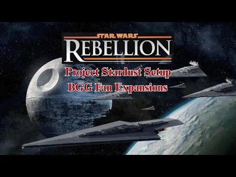 Star Wars Rebellion with ALL BGG Fan Expansions & Project Stardust 07-14-26