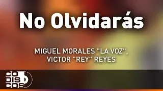 No Olvidarás, Miguel Morales - Audio