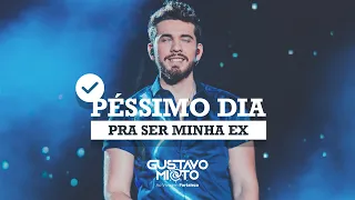 Gustavo Mioto - PÉSSIMO DIA PRA SER MINHA EX - DVD Ao Vivo Em Fortaleza