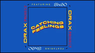 Drax Project - Catching Feelings ft. SIX60 (Official Audio)