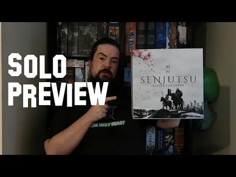 The Hexy Beast - Senjutsu: Battle for Japan Solo Preview