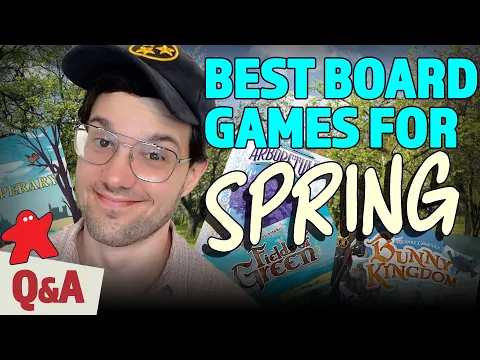 Best Board Games for Spring? - Your Board Game Questions, Answered!