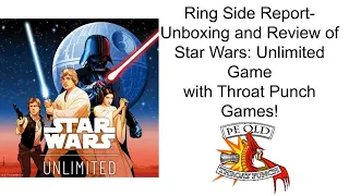 Ring Side Report-Board Game Unboxing and Review of Star Wars: Unlimited!
