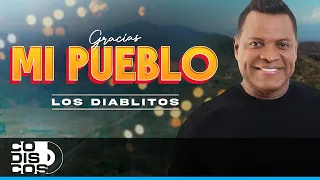 Gracias Mi Pueblo, Los Diablitos - Video