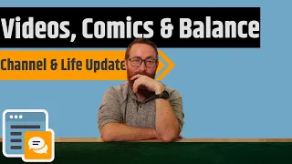 Minor Channel & Life Update - Videos, Schedule, Comics & More!