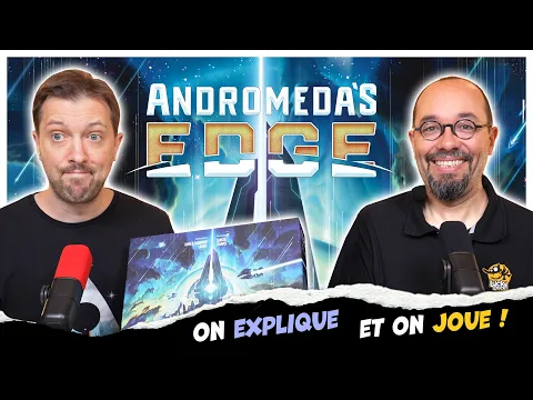 Andromeda's Edge, on explique et on joue avec Guillaume