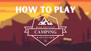 How to play Bear Mountain camping adventure
