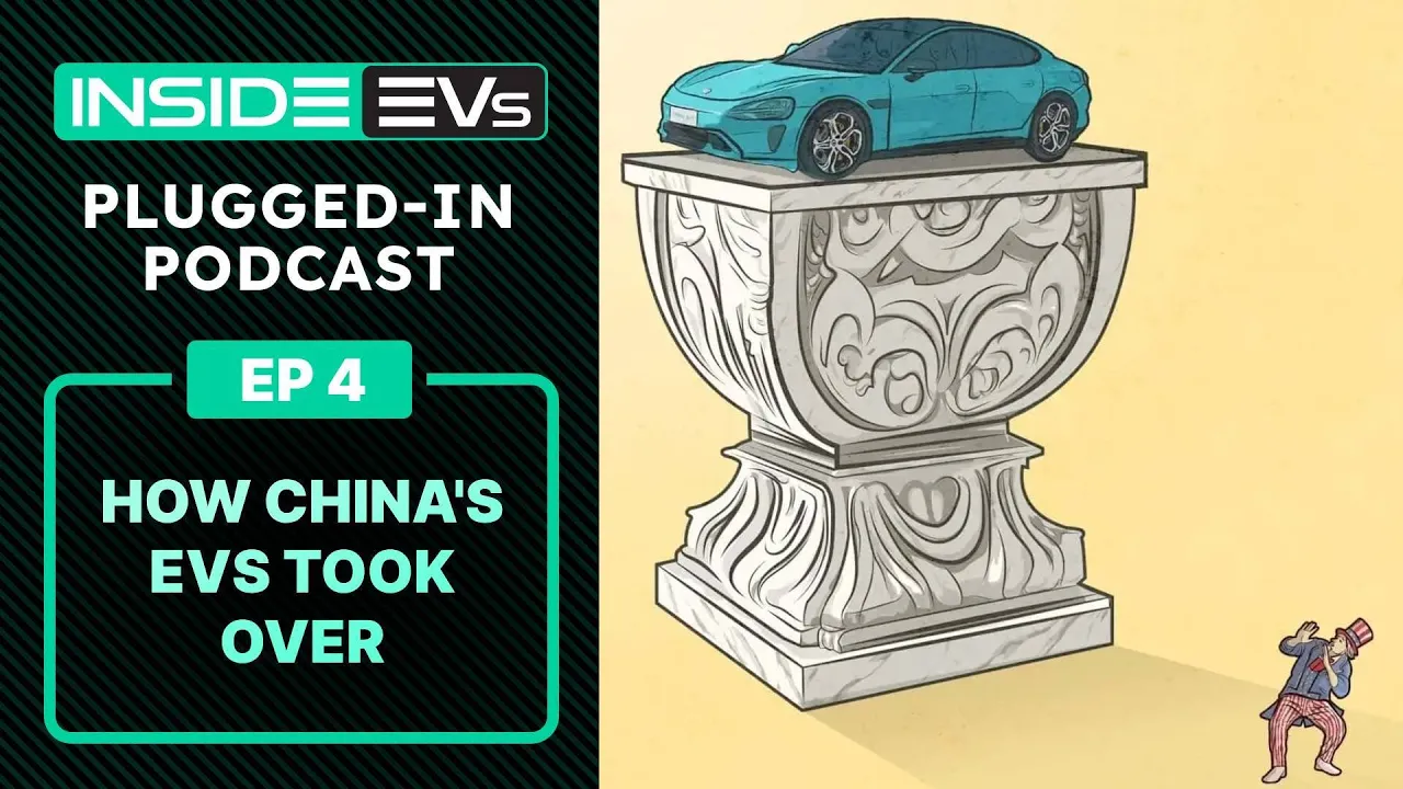 China's EV Takeover: Why They're Winning The EV Race - InsideEVs Podcast Episode 4