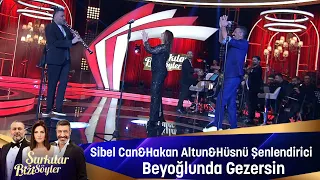 Sibel Can & Hakan Altun & Hüsnü Şenlendirici - BEYOĞLUNDA GEZERSİN