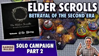 Elder Scrolls - Betrayal of the Second Era - Full Solo Campaign playthrough - Part 2
