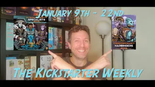 The Kickstarter Weekly, January 9th - January 22nd