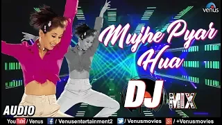Mujhe Pyaar Hua - DJ MIX | Remix Songs 2018 | Judaai | DJ Remix Songs | Alka Yagnik & Abhijeet