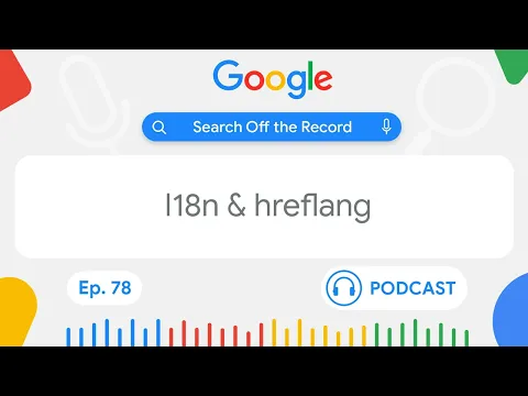 Internationalization & hreflang | Search Off the Record