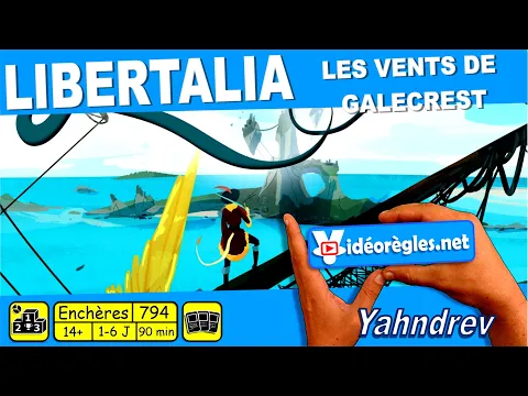 La Vidéorègle Complète 4K du Jeu LIBERTALIA Les Vents de Galecrest par Yahndrev
