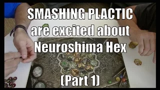 Smashing Plastic are Excited about Neuroshima Hex #1